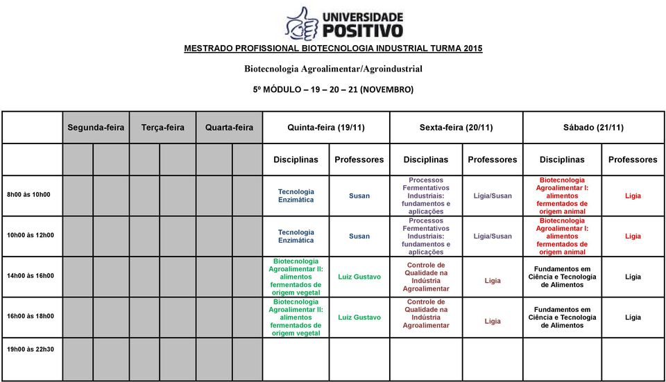 Quarta-feira Quinta-feira (19/11)