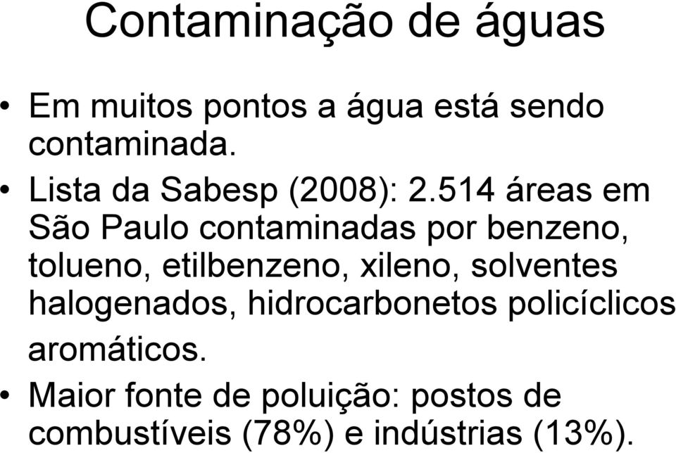 514 áreas em São Paulo contaminadas por benzeno, tolueno, etilbenzeno, xileno,