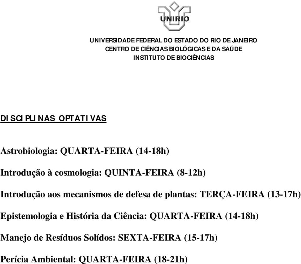 (13-17h) Epistemologia e História da Ciência: QUARTA-FEIRA (14-18h)