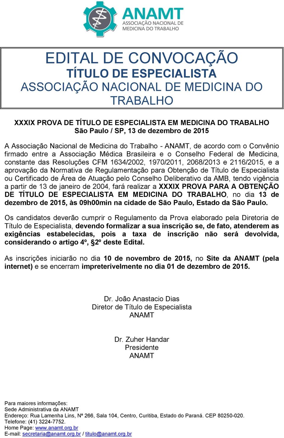 1970/2011, 2068/2013 e 2116/2015, e a aprovação da Normativa de Regulamentação para Obtenção de Título de Especialista ou Certificado de Área de Atuação pelo Conselho Deliberativo da AMB, tendo