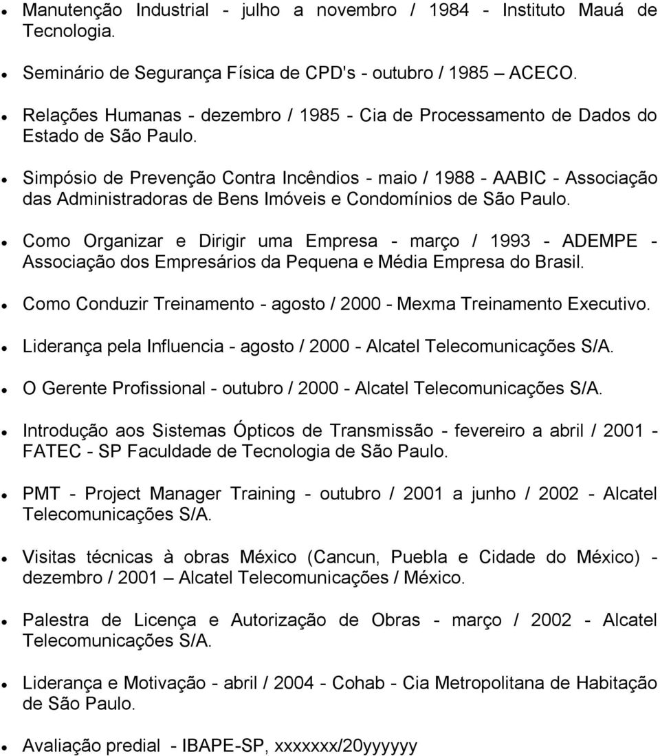 Simpósio de Prevenção Contra Incêndios - maio / 1988 - AABIC - Associação das Administradoras de Bens Imóveis e Condomínios de São Paulo.