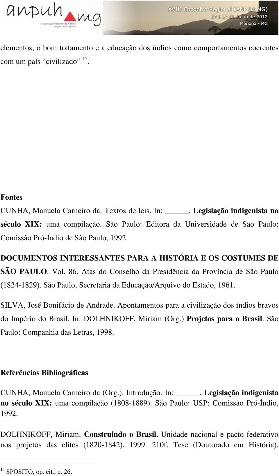 DOCUMENTOS INTERESSANTES PARA A HISTÓRIA E OS COSTUMES DE SÃO PAULO. Vol. 86. Atas do Conselho da Presidência da Província de São Paulo (1824-1829).