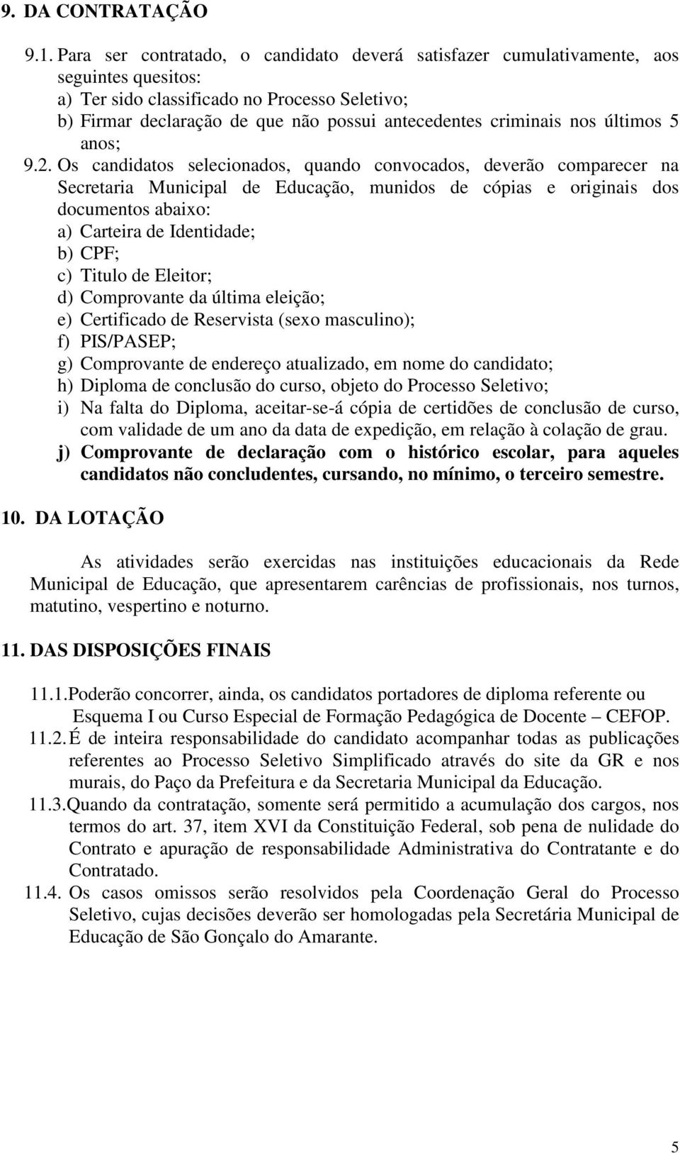 criminais nos últimos 5 anos; 9.2.