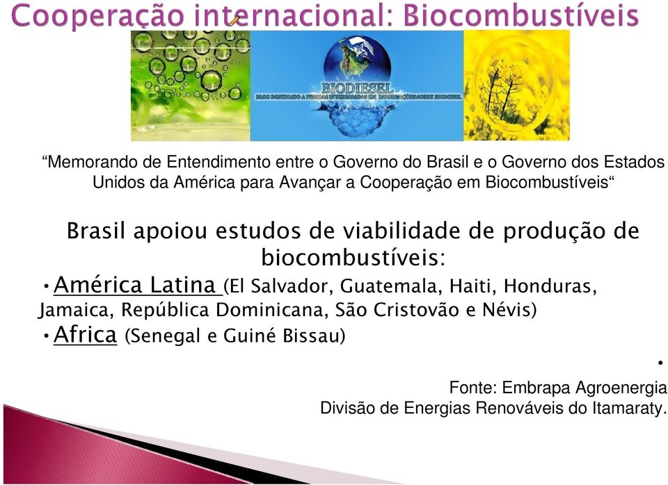 biocombustíveis: América Latina (El Salvador, Guatemala, Haiti, Honduras, Jamaica, República Dominicana,