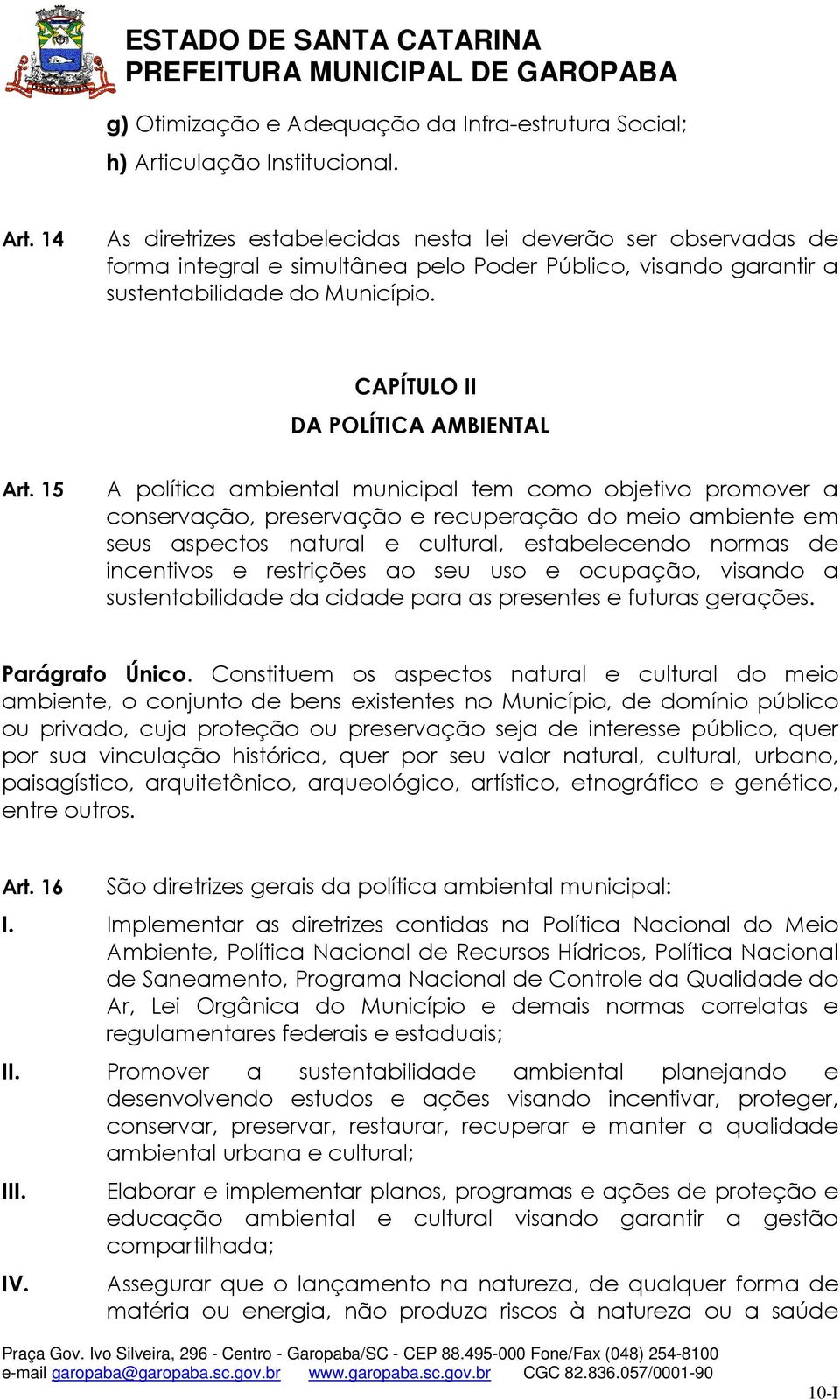 CAPÍTULO II DA POLÍTICA AMBIENTAL Art.