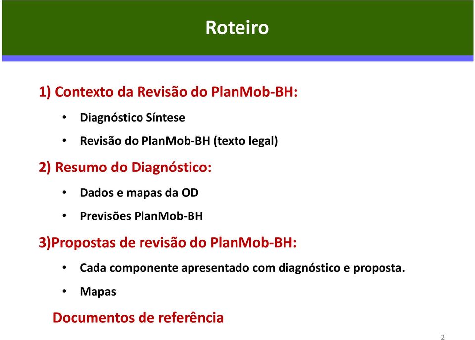 mapas da OD Previsões PlanMob-BH 3)Propostas de revisão do PlanMob-BH: