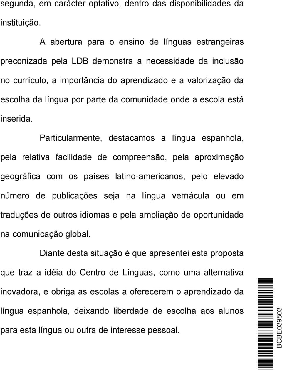 comunidade onde a escola está inserida.