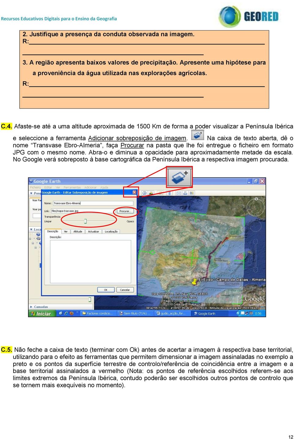 Na caixa de texto aberta, dê o nome Transvase Ebro-Almeria, faça Procurar na pasta que lhe foi entregue o ficheiro em formato JPG com o mesmo nome.