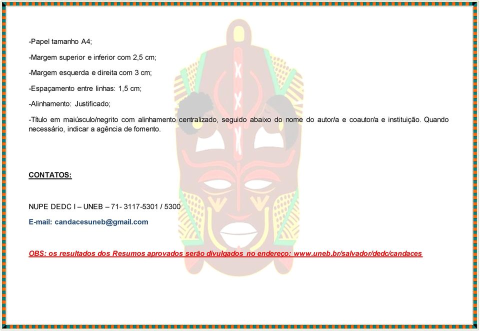 coautor/a e instituição. Quando necessário, indicar a agência de fomento.