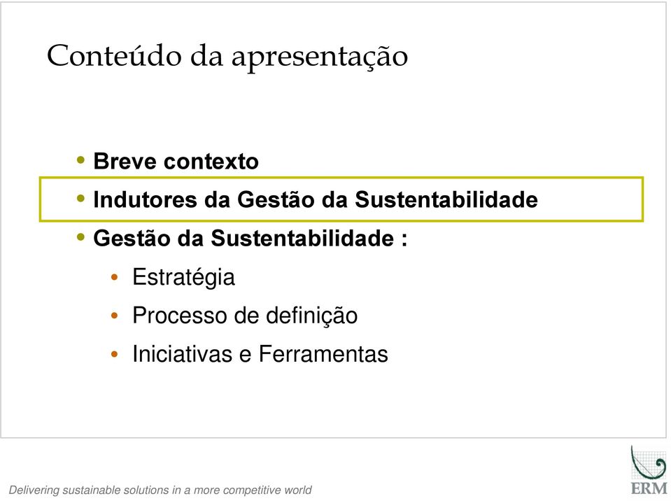 Gestão da Sustentabilidade : Estratégia