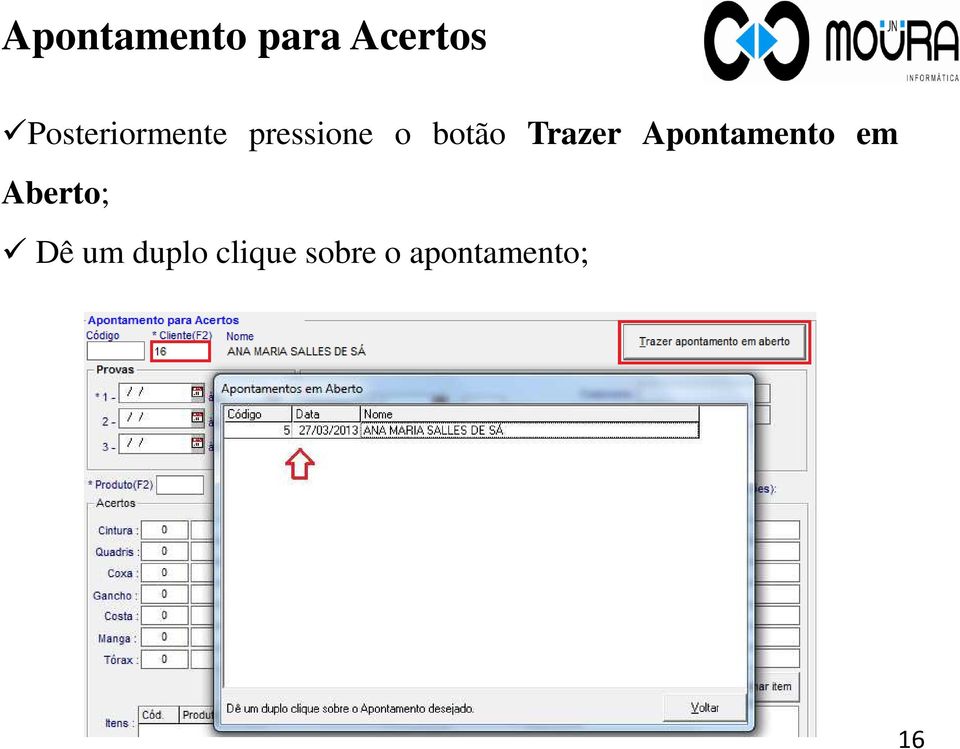 Trazer Apontamento em Aberto; Dê