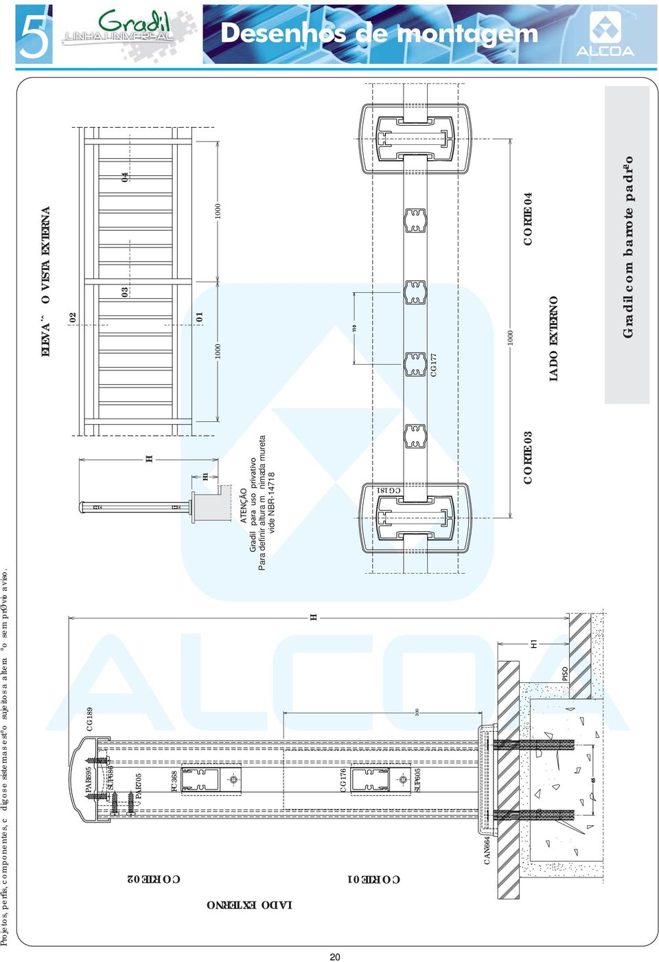 CORTE 03 CORTE 04 PAR705 FC368 CG176 CORTE 01 CORTE 02 CG181 Gradil com barrote padrªo Projetos,