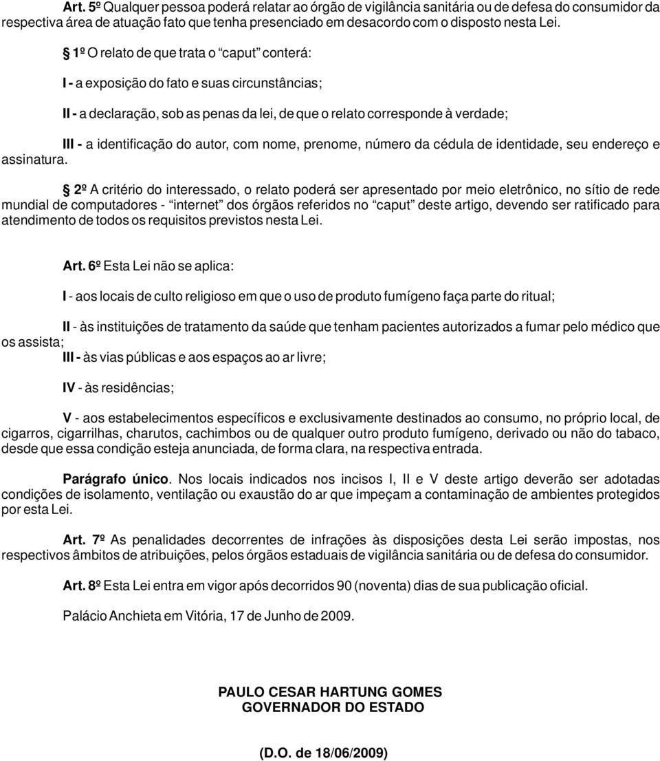 nome, prenome, número da cédula de identidade, seu endereço e assinatura.