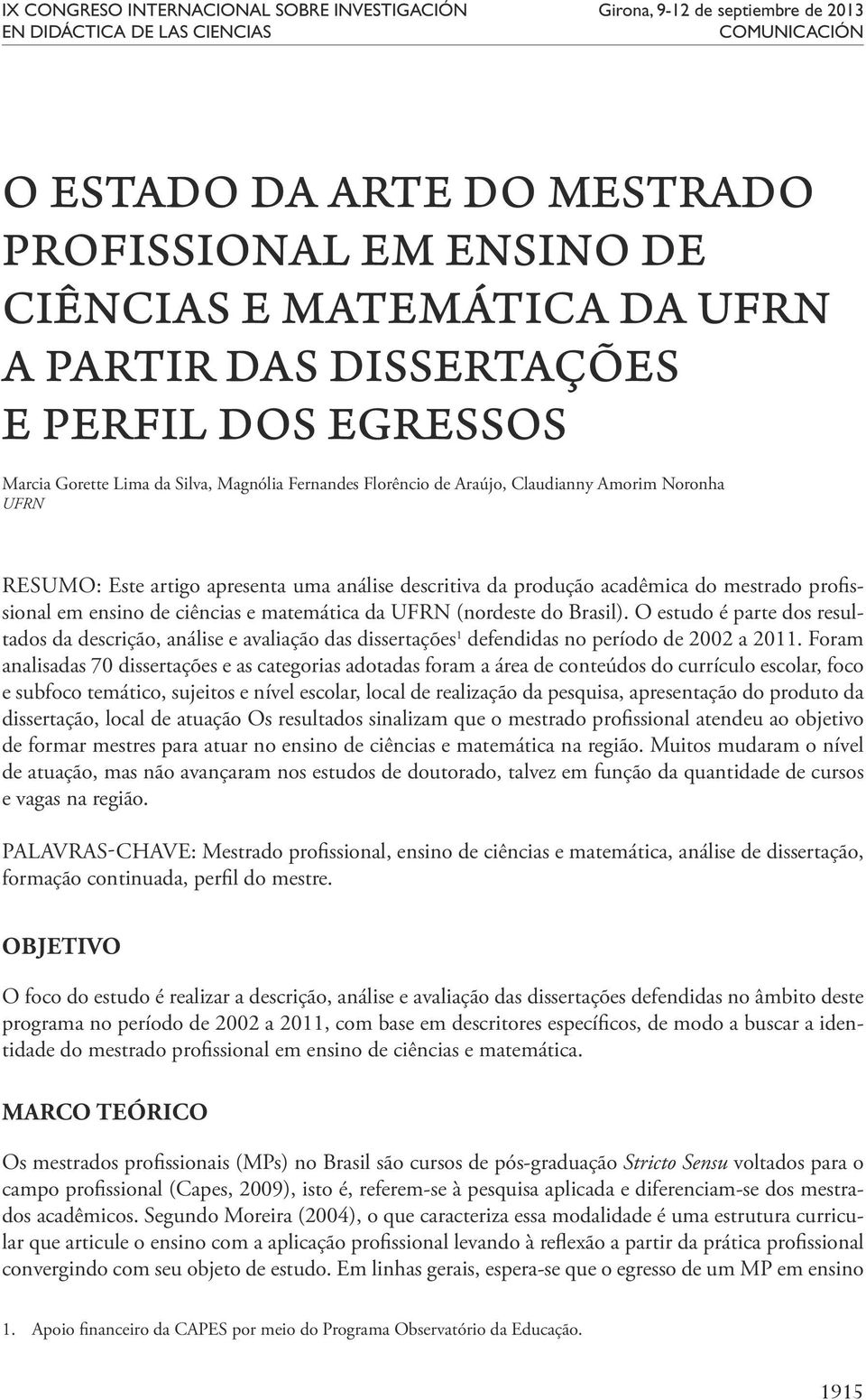 descritiva da produção acadêmica do mestrado profissional em ensino de ciências e matemática da UFRN (nordeste do Brasil).