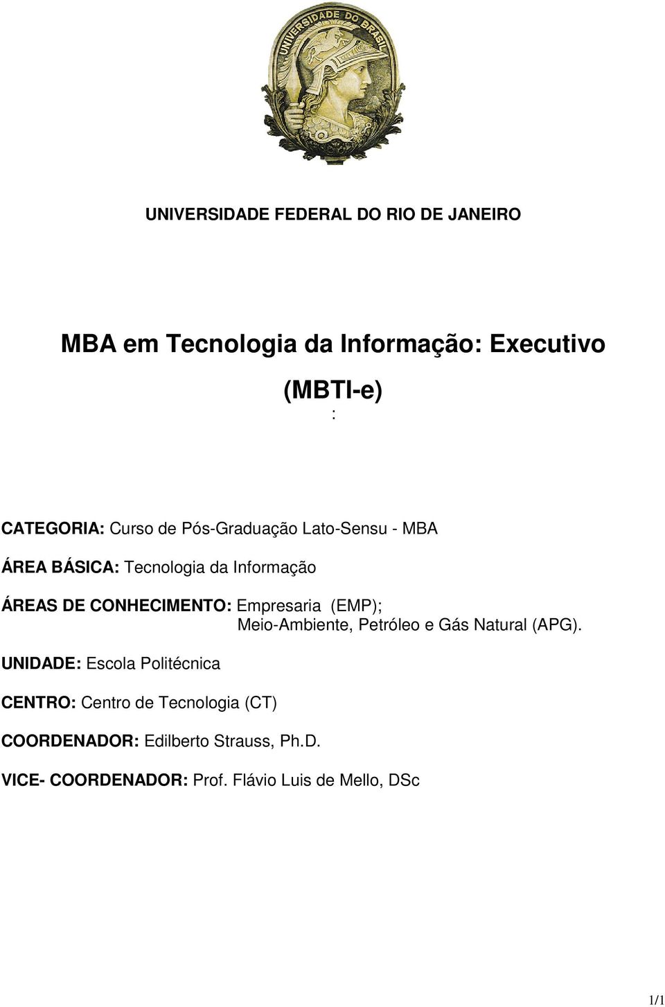 (EMP); Meio-Ambiente, Petróleo e Gás Natural (APG).