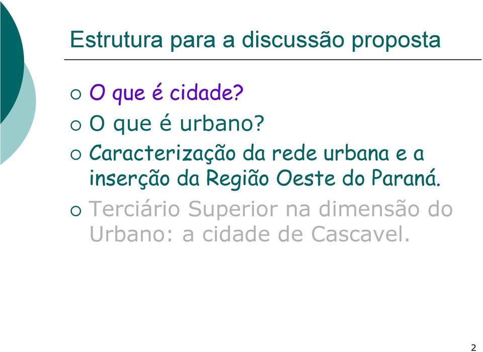 Caracterização da rede urbana e a inserção da