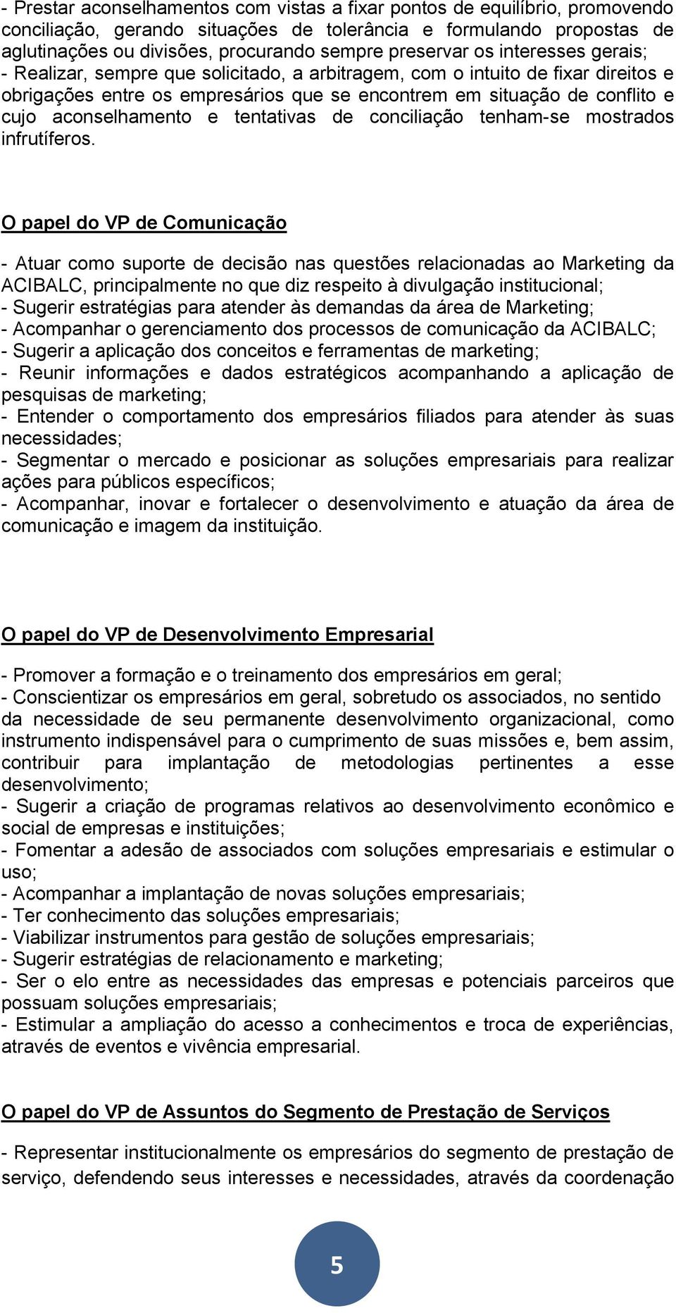 aconselhamento e tentativas de conciliação tenham-se mostrados infrutíferos.