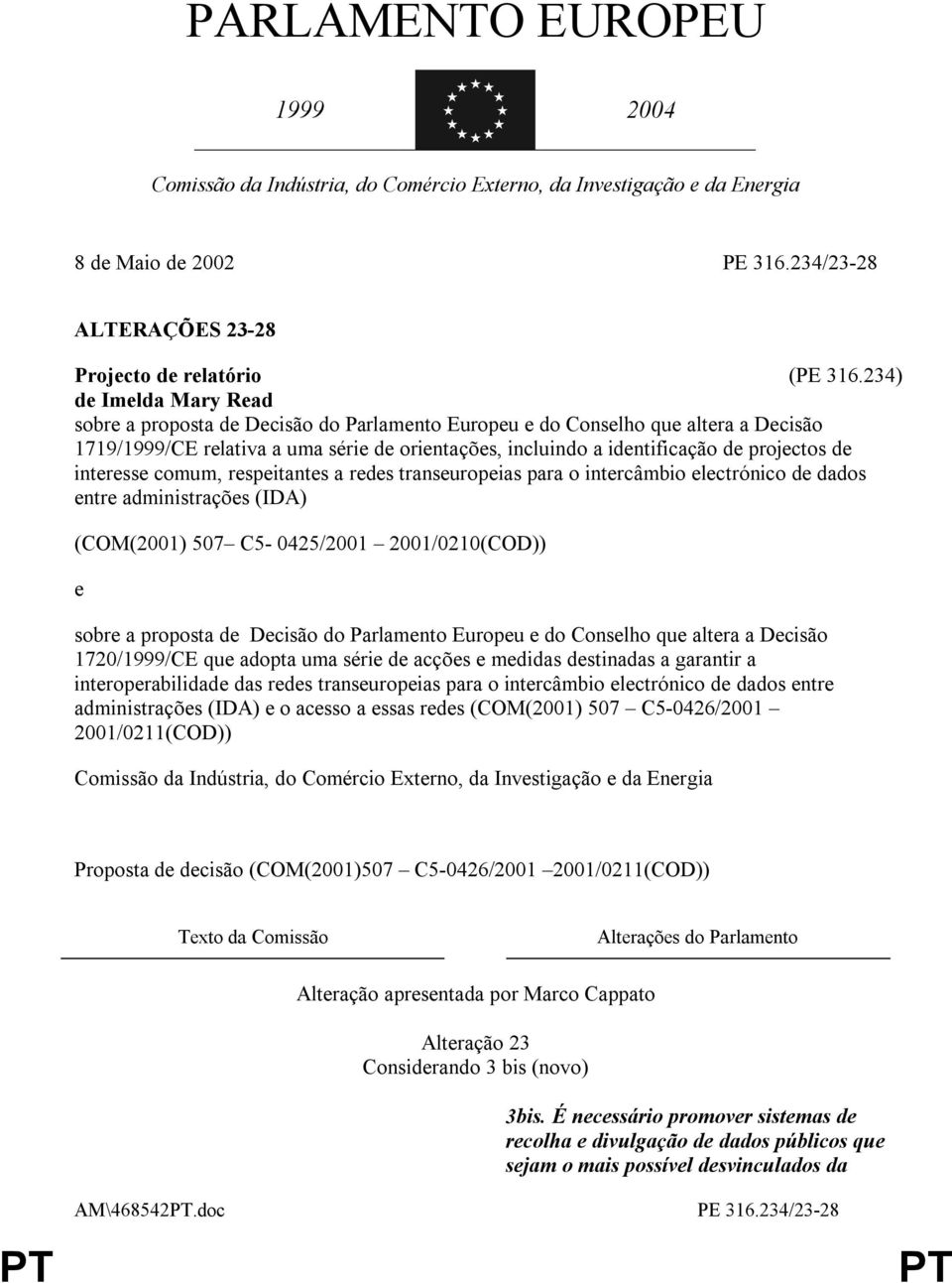 de interesse comum, respeitantes a redes transeuropeias para o intercâmbio electrónico de dados entre administrações (IDA) (COM(2001) 507 C5-0425/2001 2001/0210(COD)) e sobre a proposta de Decisão do