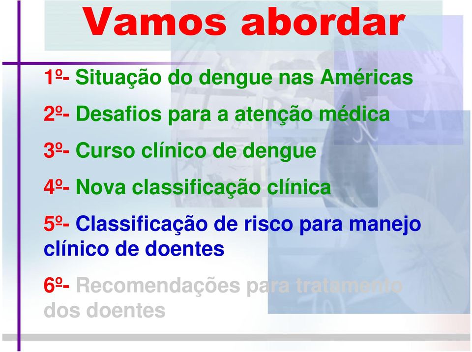 4º- Nova classificação clínica 5º- Classificação de risco