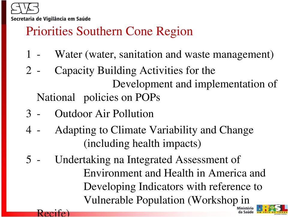 Adapting to Climate Variability and Change (including health impacts) 5 - Undertaking na Integrated Assessment