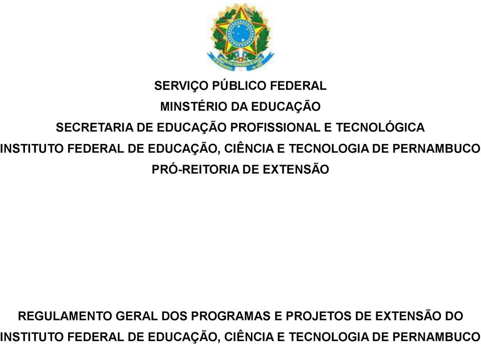 TECNOLOGIA DE PERNAMBUCO PRÓ-REITORIA DE EXTENSÃO REGULAMENTO GERAL DOS