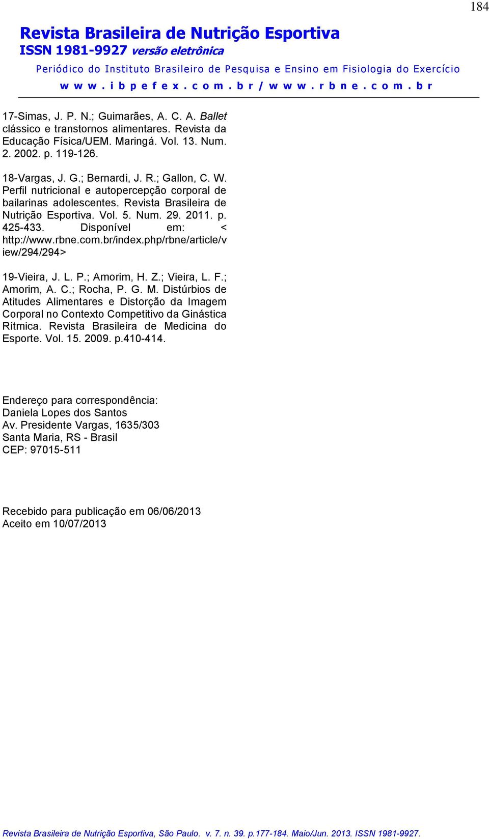 php/rbne/article/v iew/294/294> 19-Vieira, J. L. P.; Amorim, H. Z.; Vieira, L. F.; Amorim, A. C.; Rocha, P. G. M.