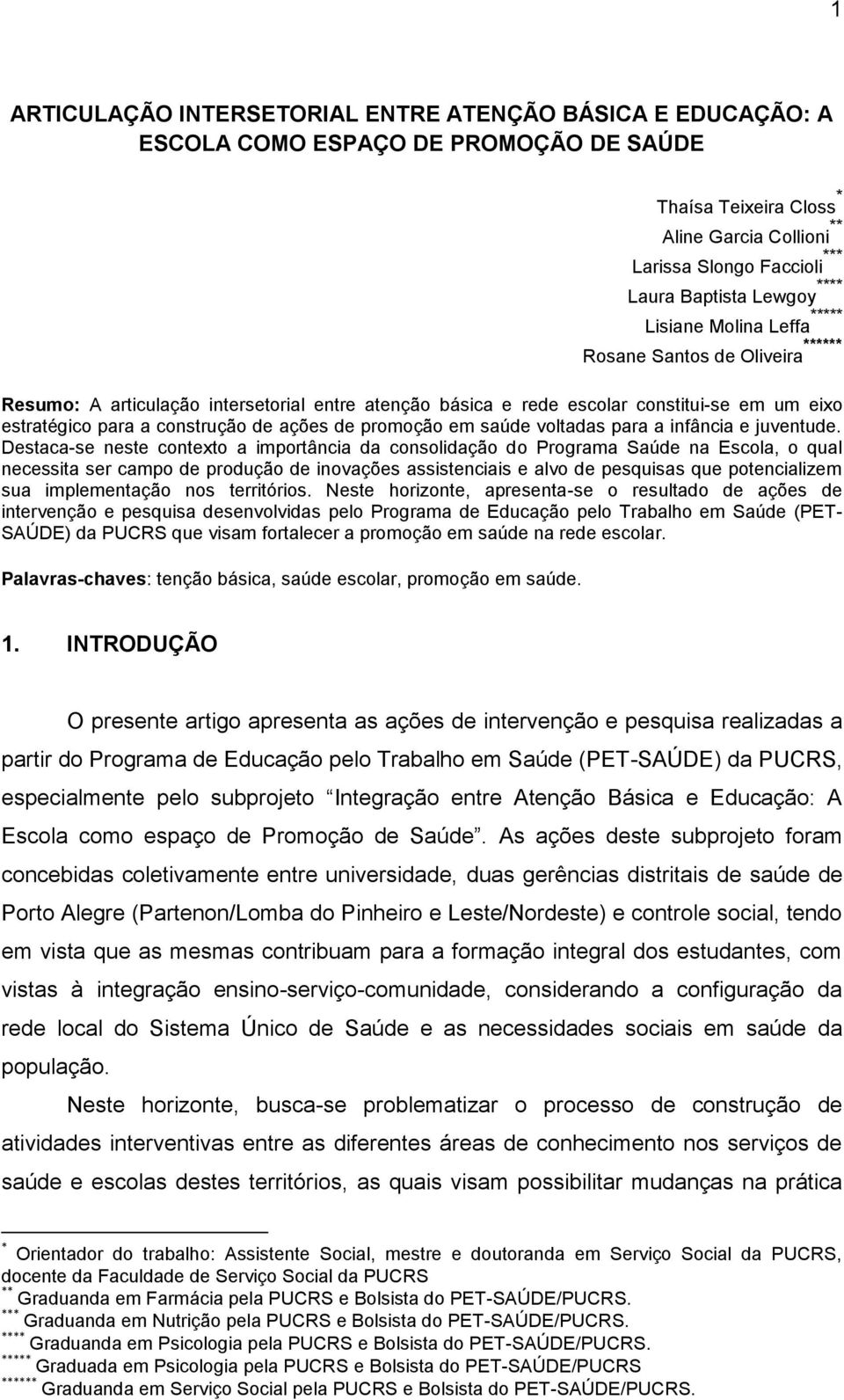 de ações de promoção em saúde voltadas para a infância e juventude.