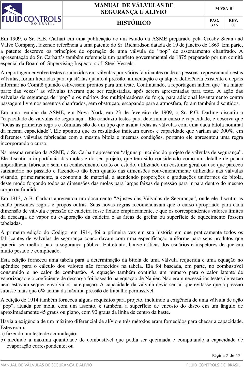 Carhart s também referencia um panfleto governamental de 1875 preparado por um comitê especial da Board of Supervising Inspectors of Steel Vessels.