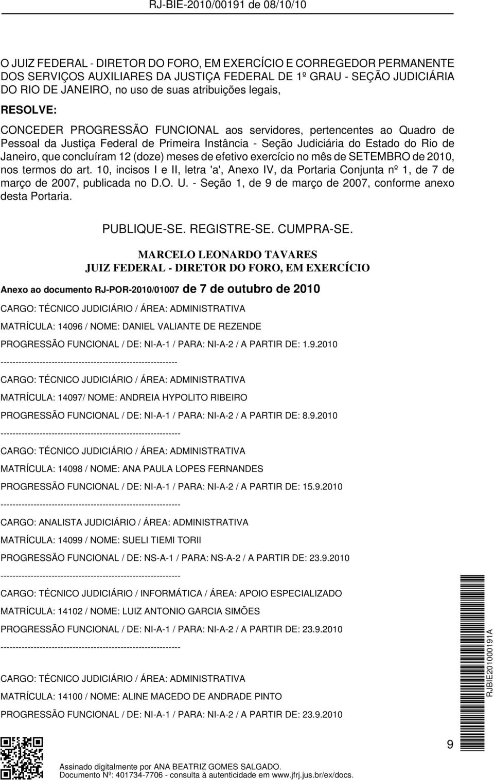 de efetivo exercício no mês de SETEMBRO de 2010, nos termos do art. 10, incisos I e II, letra 'a', Anexo IV, da Portaria Conjunta nº 1, de 7 de março de 2007, publicada no D.O. U.