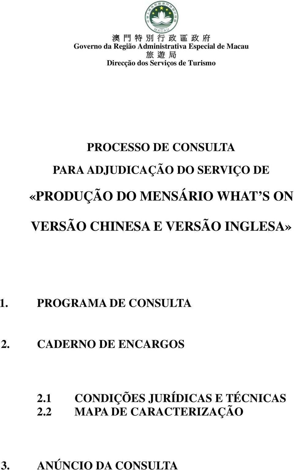 PROGRAMA DE CONSULTA 2. CADERNO DE ENCARGOS 2.