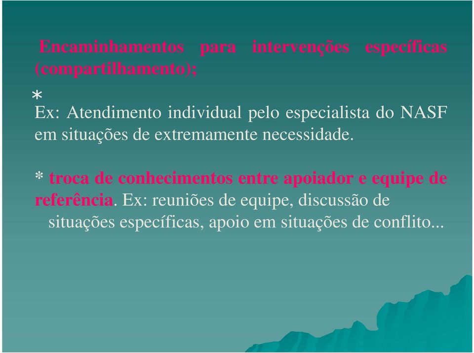 * troca de conhecimentos entre apoiador e equipe de * troca de conhecimentos entre apoiador