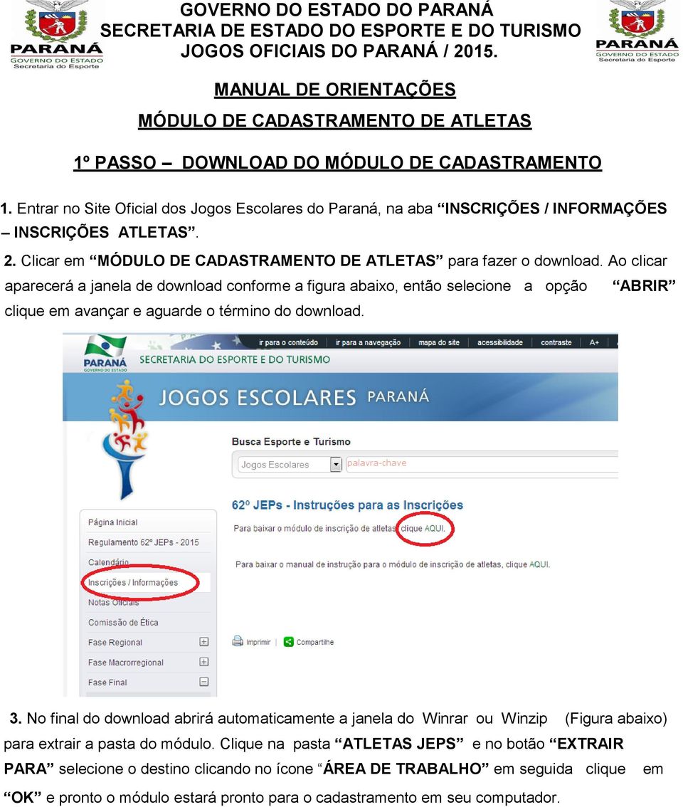 Ao clicar aparecerá a janela de download conforme a figura abaixo, então selecione a opção ABRIR clique em avançar e aguarde o término do download. 3.