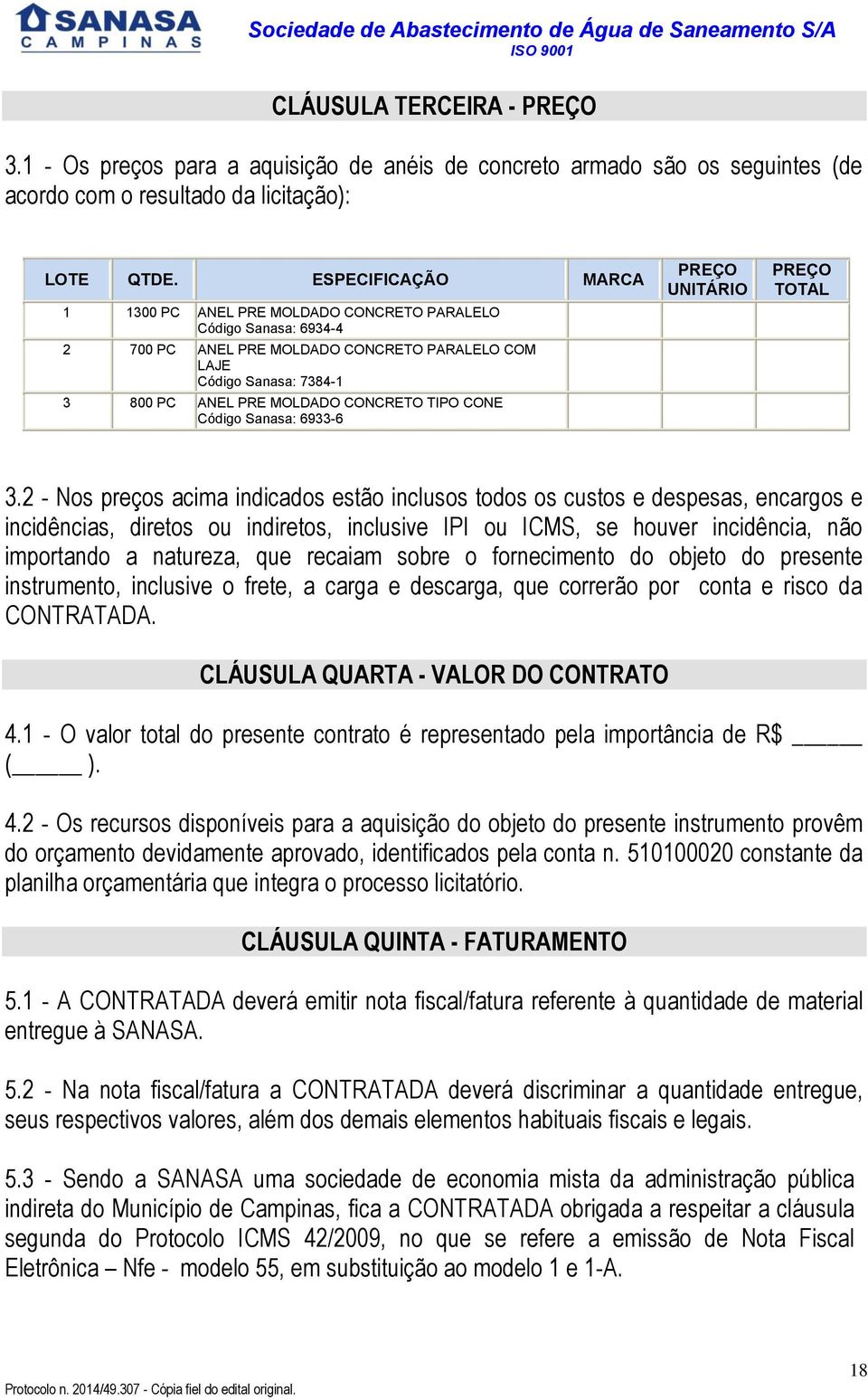 TIPO CONE Código Sanasa: 6933-6 PREÇO UNITÁRIO PREÇO TOTAL 3.