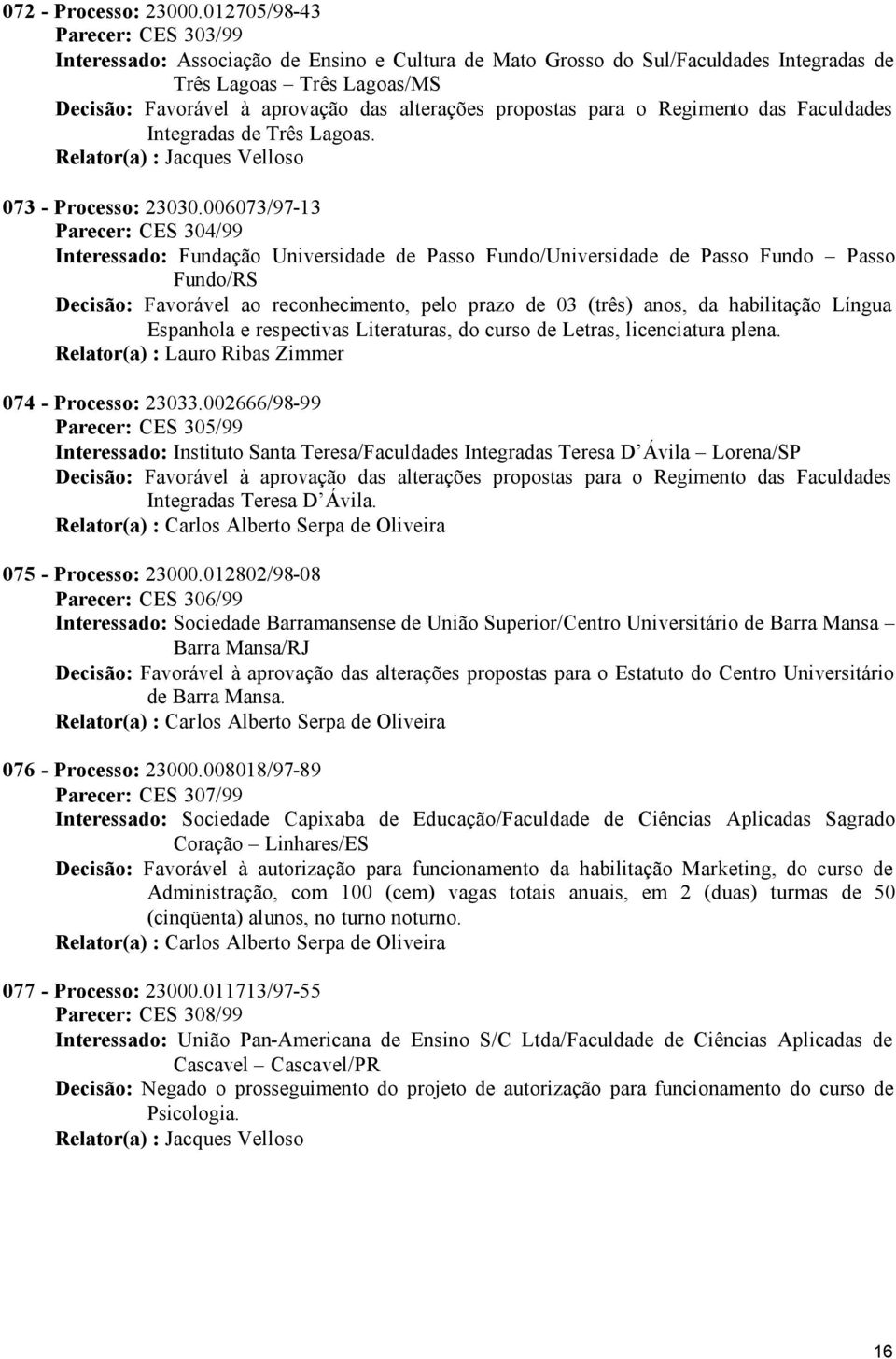 propostas para o Regimento das Faculdades Integradas de Três Lagoas. 073 - Processo: 23030.