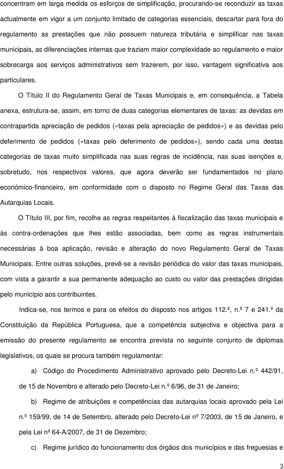 administrativos sem trazerem, por isso, vantagem significativa aos particulares.