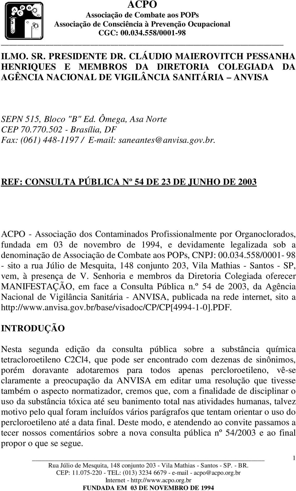 REF: CONSULTA PÚBLICA Nº 54 DE 23 DE JUNHO DE 2003 ACPO - Associação dos Contaminados Profissionalmente por Organoclorados, fundada em 03 de novembro de 1994, e devidamente legalizada sob a