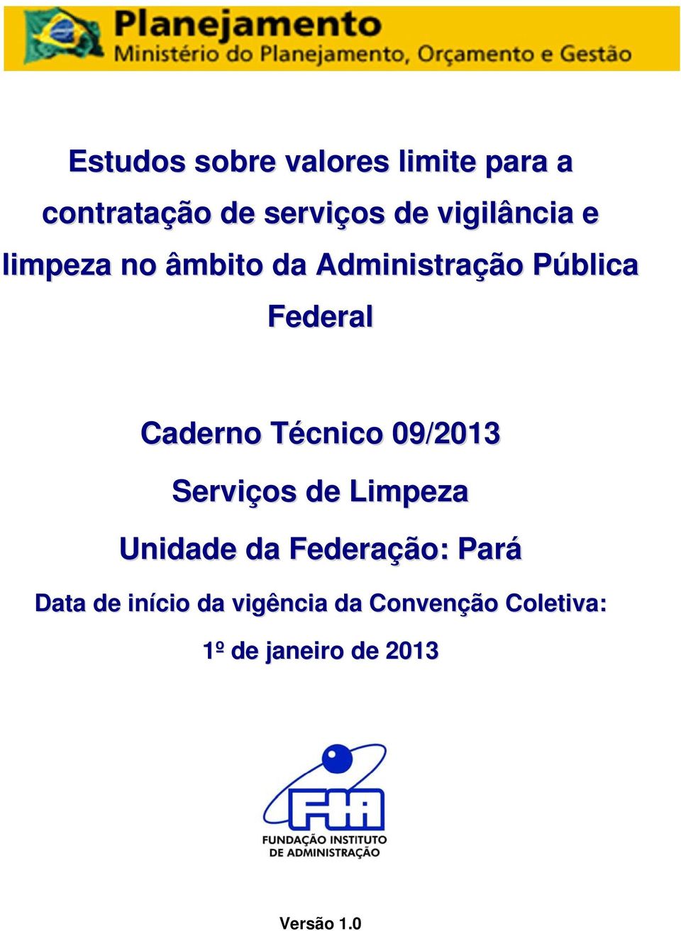 Caderno Técnico 09/2013 Serviços de Limpeza da Federação: Pará Data