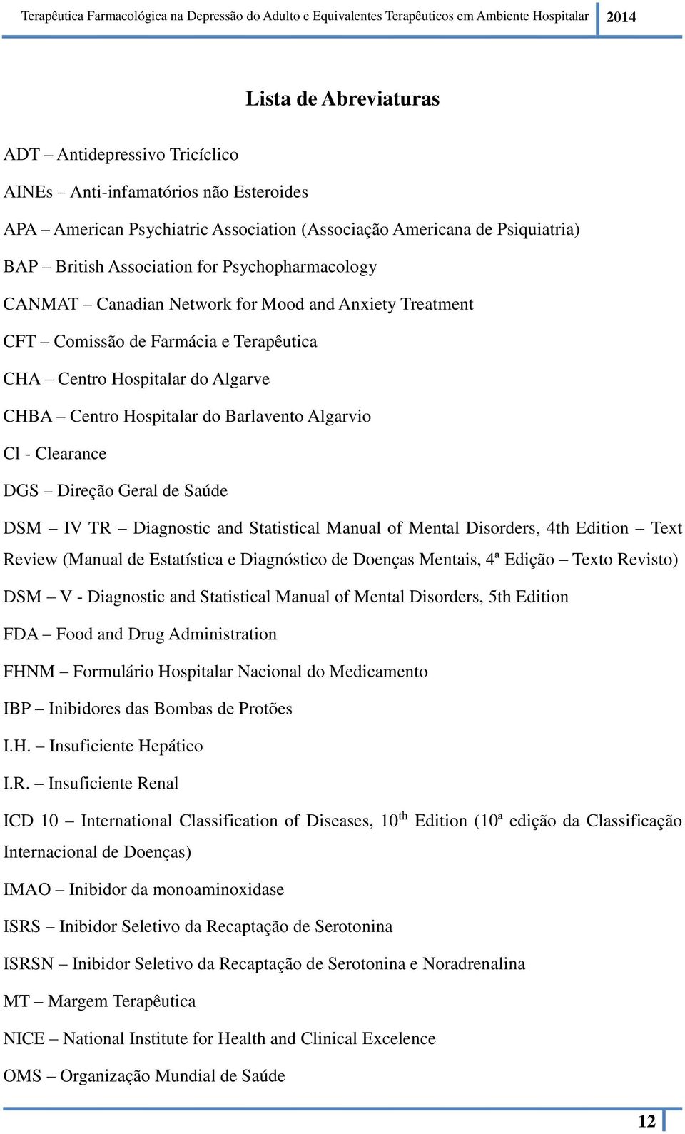 Clearance DGS Direção Geral de Saúde DSM IV TR Diagnostic and Statistical Manual of Mental Disorders, 4th Edition Text Review (Manual de Estatística e Diagnóstico de Doenças Mentais, 4ª Edição Texto