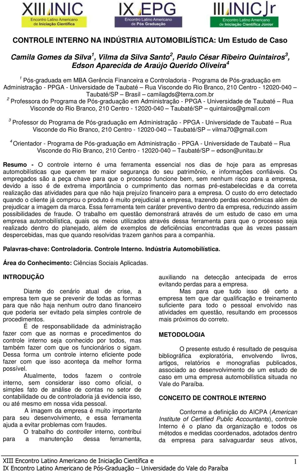 br 2 Prfessra d Prgrama de Pós-graduaçã em Administraçã - PPGA - Universidade de Taubaté Rua Viscnde d Ri Branc, 210 Centr - 12020-040 Taubaté/SP quintairs@gmail.