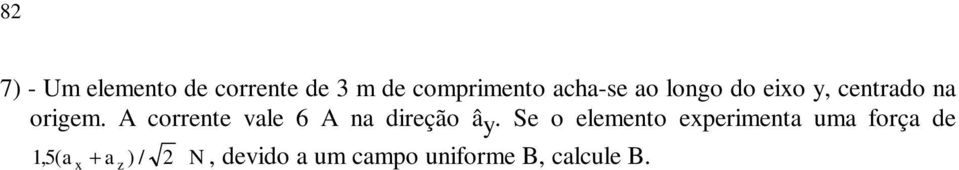 A coente vale 6 A na dieção â y.