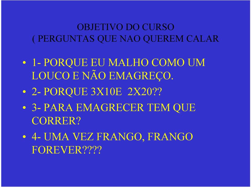 EMAGREÇO. 2- PORQUE 3X10E 2X20?