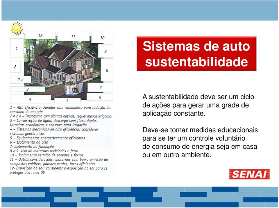 Deve-se tomar medidas educacionais para se ter um controle