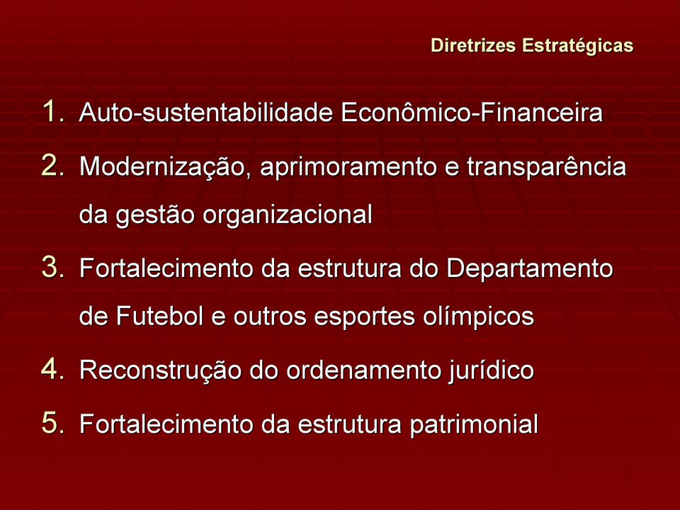 Fortalecimento da estrutura do Departamento de Futebol e outros esportes