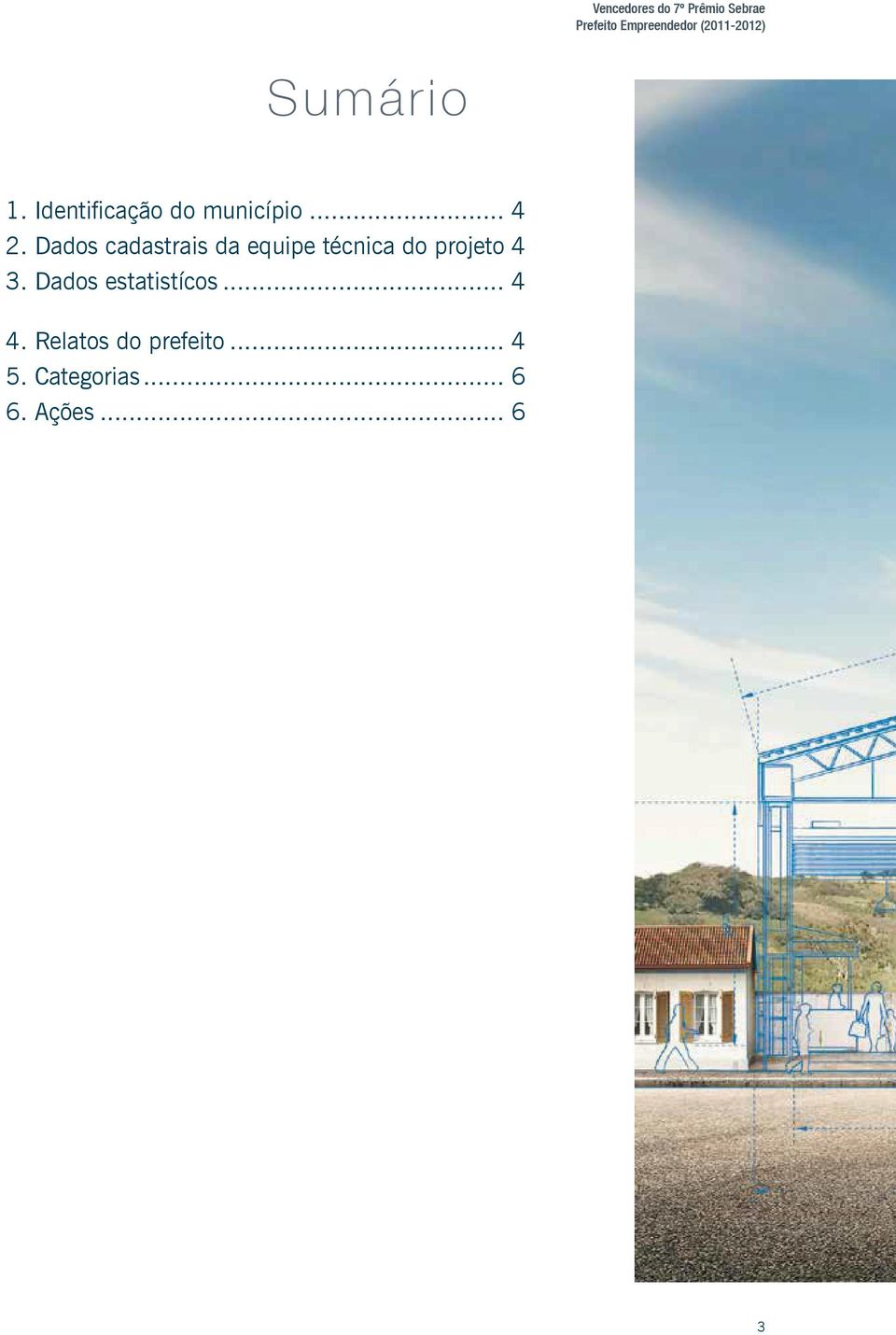 Dados cadastrais da equipe técnica do projeto.4 3.