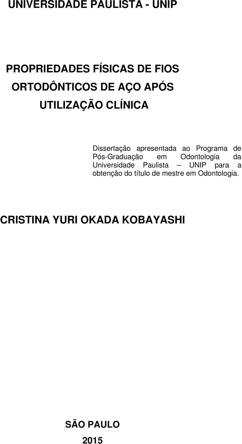Pós-Graduação em Odontologia da Universidade Paulista UNIP para a