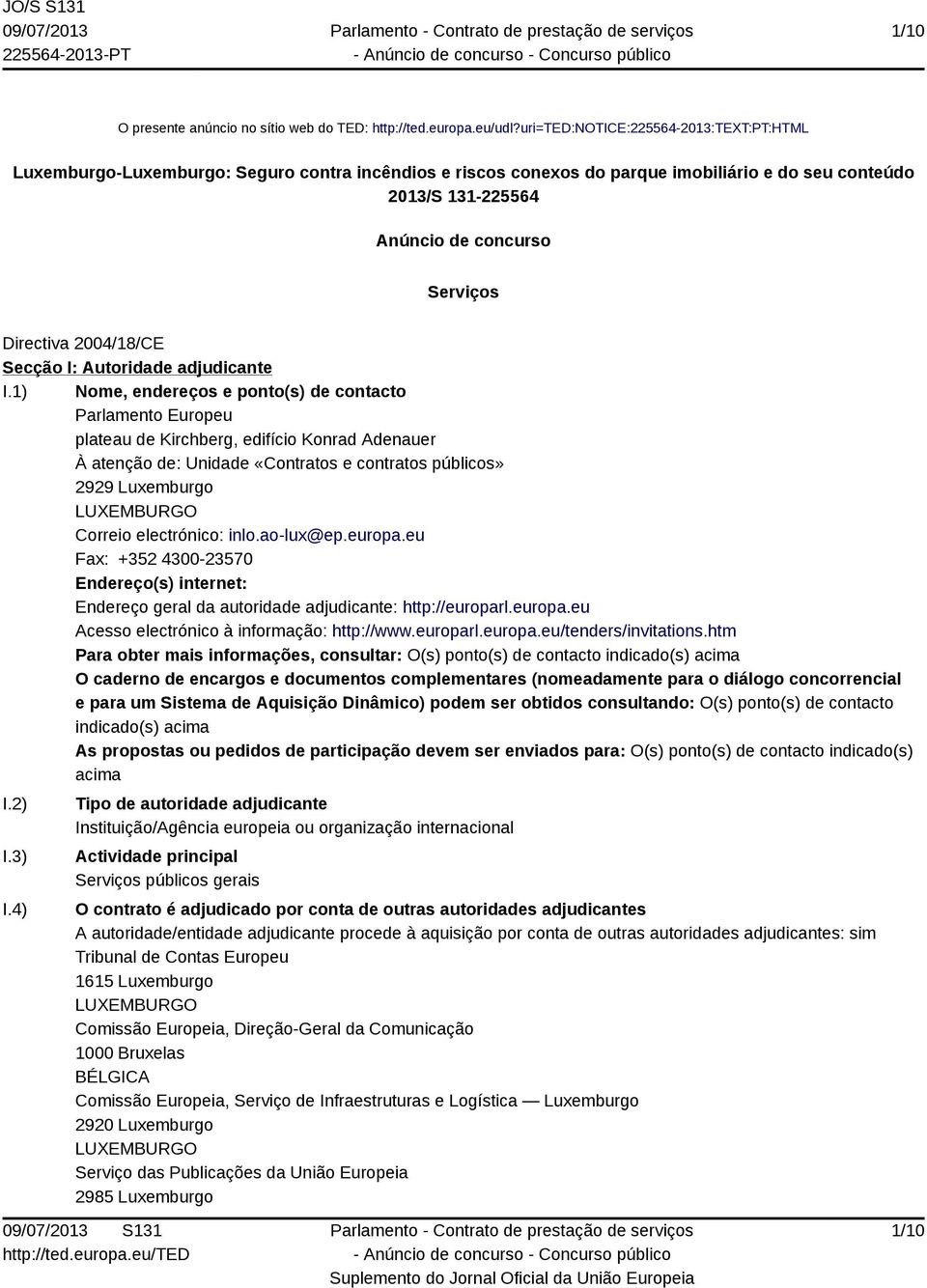 Directiva 2004/18/CE Secção I: Autoridade adjudicante I.