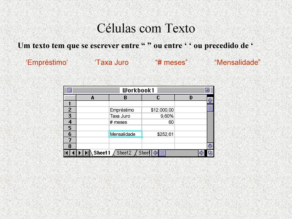 Juro # meses Mensalidade Empréstimo $12.