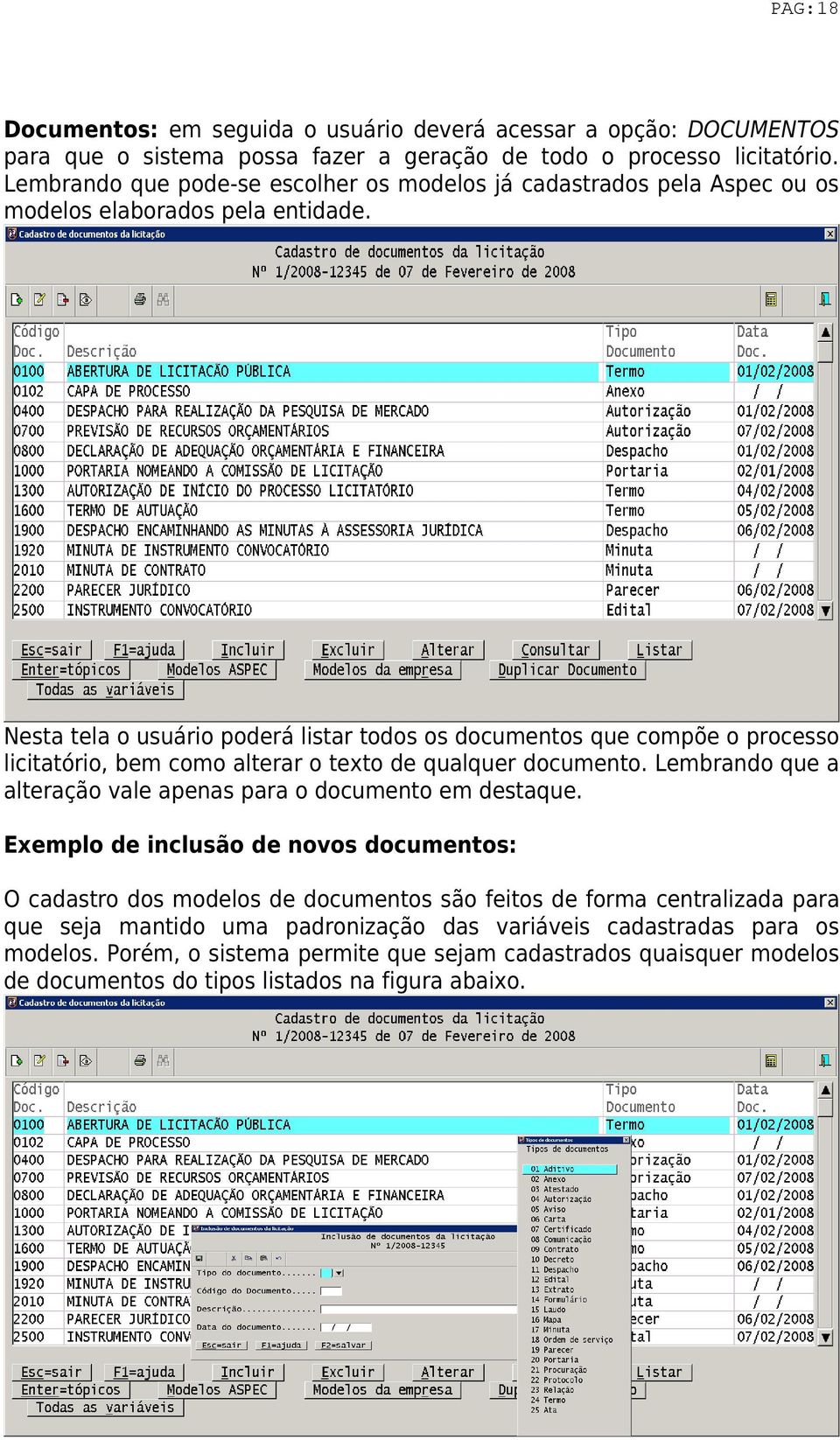 Nesta tela o usuário poderá listar todos os documentos que compõe o processo licitatório, bem como alterar o texto de qualquer documento.