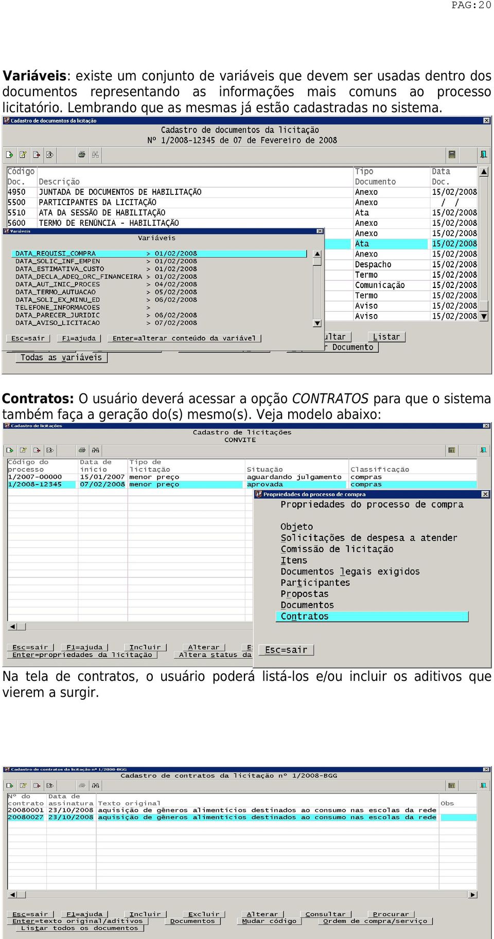 Contratos: O usuário deverá acessar a opção CONTRATOS para que o sistema também faça a geração do(s) mesmo(s).