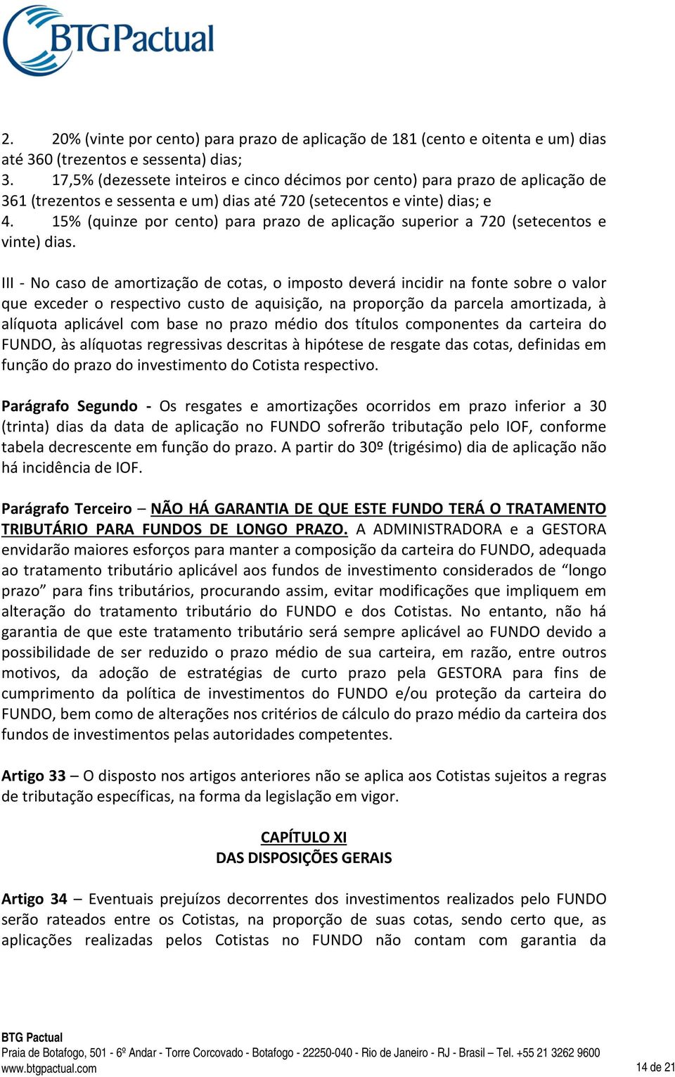 15% (quinze por cento) para prazo de aplicação superior a 720 (setecentos e vinte) dias.